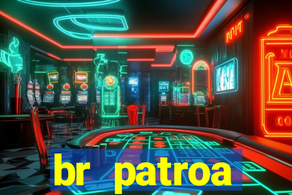 br patroa plataforma jogo online